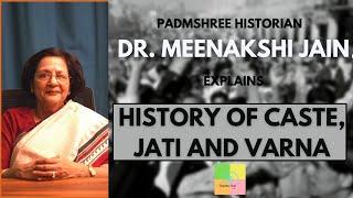 Dr. Meenakshi Jain explains the History of Caste Varna and Jati  Debunking the Myths