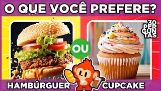  O QUE VOCÊ PREFERE?  HAMBÚRGUER OU  CUPCAKE? jogo das escolhas  Ed. Comidas #quiz #macaquiz