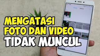 cara mengatasi foto dan video tidak muncul di galeri - langsung muncul kembali