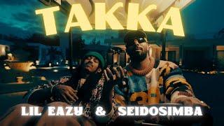 LiL Eazy Ft. SeidoSimba - TAKKA  ليل ايزي و سيدو سيمبا - تكه Official Music Video 2024