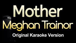 Mother - Meghan Trainor Karaoke Songs With Lyrics - Original Key