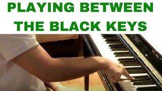 Should the Hand and Fingers be Round? Playing between the Black Keys