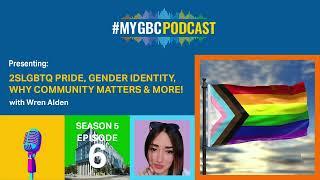 Season 5 Episode 6 2SLGBTQ+ Pride Gender Identity Why Community Matters & More