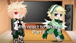  Mha react to Ph1lza  Part ll