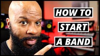 Want To Start A Band? Heres How...