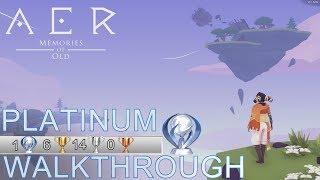 Aer Memories Of Old Platinum Walkthrough - Trophy & Achievement Guide - 2 hour Platinum