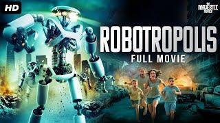 ROBOTROPOLIS - Hollywood Sci-fi Action Movie  English Movie  Zoe NaylorGraham Sibley  Free Movie