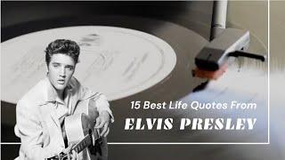 15 Best Life Quotes From Elvis Presley