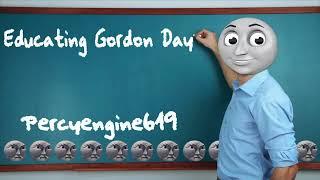 Educating Gordon Day but with the original clip