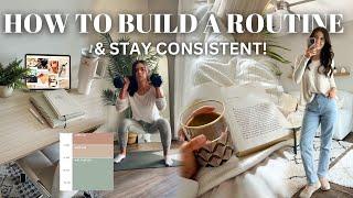 How to BUILD A ROUTINE that will MANIFEST YOUR DREAM LIFE + tips to *stay consistent*