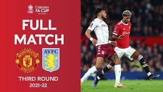 FULL MATCH  Manchester United v Aston Villa  Emirates FA Cup Third Round 2021-22