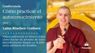  Lama Rinchen Gyaltsen Cómo practicar el autoconocimiento