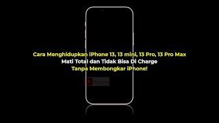 Cara Menghidupkan iPhone 13 13 mini 13 Pro 13 Pro Max Mati Total dan Tidak Bisa Di Charge