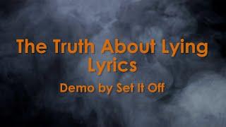 Set It Off Demo - The Truth About Lying Lyrics