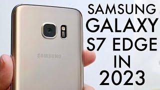 Samsung Galaxy S7 Edge In 2023 Still Worth It? Review