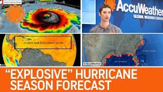 Explosive Atlantic Hurricane Season Forecast AccuWeather Experts Warn