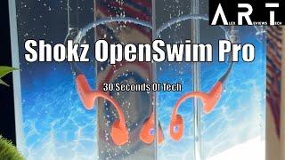 SHOKZ OpenSwim Pro 30 Seconds Of Tech