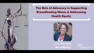 The Role of Advocacy in Supporting Breastfeeding Moms & Addressing Health Equity