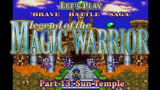 Let’s Play - Brave Battle Saga Legend of the Magic Warrior - Part 13 Sun Temple