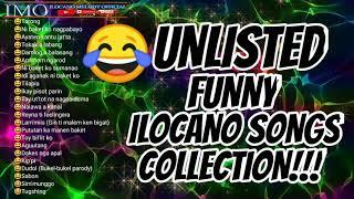 UNLISTED FUNNY ILOCANO SONGS COLLECTION