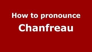 How to pronounce Chanfreau SpanishArgentina - PronounceNames.com