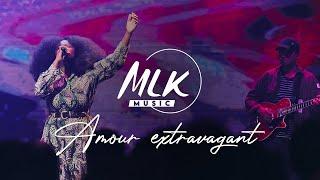 Amour extravagant  MLK Music