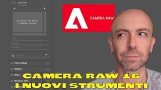 CAMERA RAW 16 - Impara a utilizzare i nuovi strumenti