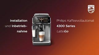 Philips 4300 LatteGo  Installation und Inbetriebnahme