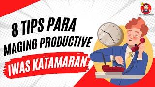 8 Tips Para Maging Productive At Maiwasan Ang Katamaran