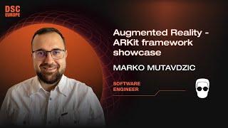 Augmented Reality - ARKit framework showcase  Marko Mutavdzic  DSC Europe 23