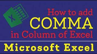 How to add COMMA in Column of Excel