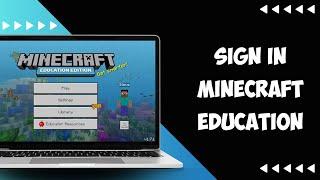 How To Sign in Minecraft Education Edition Only Way in 2024