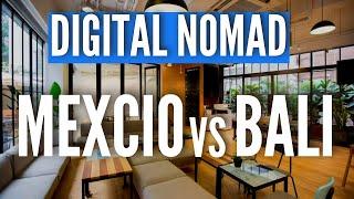 Mexico VS Bali Which is better for a DIGITAL NOMAD?