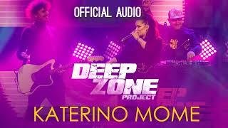 DEEP ZONE Project - Katerino Mome Оfficial Аudio