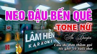 Neo Đậu Bến Quê Karaoke Tone Nữ Nhạc Sống 2022 I Karaoke Lâm Hiền