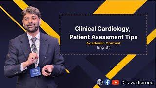 Clinical Cardiology patient assessment Tips.English Dr.Fawad Farooq