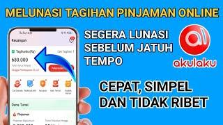 Cara melunasi tagihan pinjaman online di akulaku