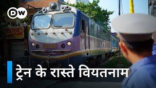 ट्रेन से वियतनाम हनोई से हो ची मिन्ह सिटी तक By Train Through Vietnam  DW Documentary हिन्दी