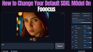 How To Change Your Default Checkpoints Model on Fooocus Locally & on Kaggle