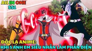 All in One ĐỘC LẠ ANIME KHI 5 ANH EM SIÊU NHÂN TRỞ THÀNH PHẢN DIỆN - TẬP 1-10 - Tóm Tắt Anime Hay.