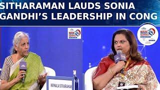‘I Respect Sonia Gandhi..’ FM Sitharaman Commends Sonia Gandhi’s Leadership In Cong  TN Summit