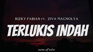 RIZKY FABIAN feat. ZIVA MAGNOLYA - Terlukis indah  Lyrics 