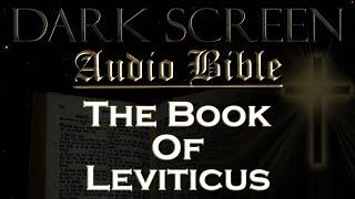 Dark Screen - Audio Bible - The Book of Leviticus - KJV. Fall Asleep with Gods Word.