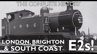 The Complete History of the LBSCR E2s