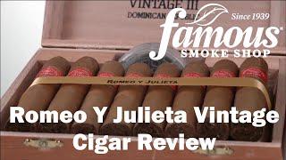 Romeo Y Julieta Vintage Cigars Review - Famous Smoke Shop