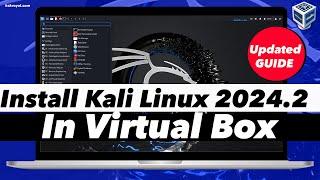 How To Install Kali Linux 2024 in VirtualBox  Kali Linux 2024.2