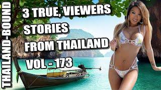 3 TRUE STORIES  FROM BANGKOK PATTAYA & PHUKET THAILAND – VOL 173