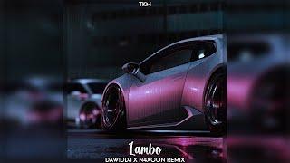 TKM - Lambo DawidDJ x N4xoon Remix