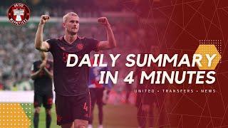 De Ligt Moves Forward HeatON  Manchester United News Summary  Manchester United Transfer News