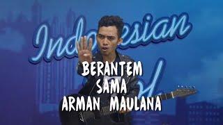INDONESIAN IDOL 2018 - BERANTEM SAMA ARMAN MAULANA